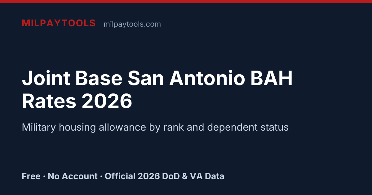 Joint Base San Antonio BAH Rates 2026 | MilPayTools
